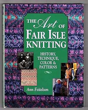 Seller image for The Art of Fair Isle Knitting: History, Technique, Color & Patterns for sale by Lake Country Books and More