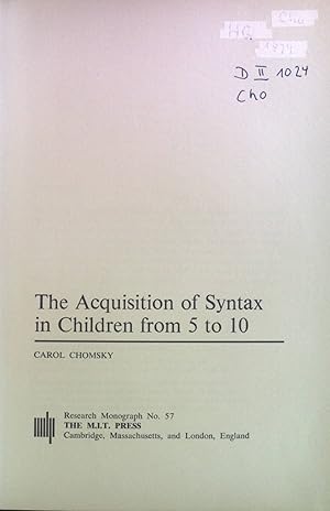 Bild des Verkufers fr The Acquisition of Syntax in Children from 5 to 10. Research Monograph, no. 57 zum Verkauf von books4less (Versandantiquariat Petra Gros GmbH & Co. KG)