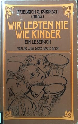 Seller image for Wir lebten nie wie Kinder : e. Lesebuch. for sale by books4less (Versandantiquariat Petra Gros GmbH & Co. KG)