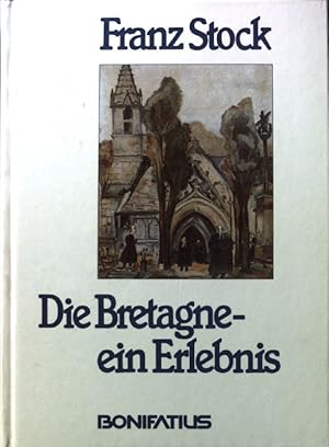 Bild des Verkufers fr Die Bretagne, ein Erlebnis. zum Verkauf von books4less (Versandantiquariat Petra Gros GmbH & Co. KG)