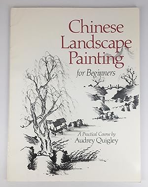 Bild des Verkufers fr Chinese Landscape Painting for Beginners : A Practical Course zum Verkauf von The Curated Bookshelf