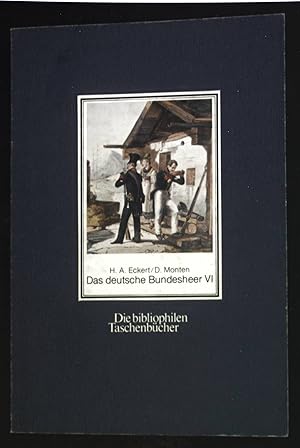 Seller image for Das deutsche Bundesheer, Bd. 6., Bayern - Nassau - Frankfurt. Die bibliophilen Taschenbcher ; Nr. 269 for sale by books4less (Versandantiquariat Petra Gros GmbH & Co. KG)