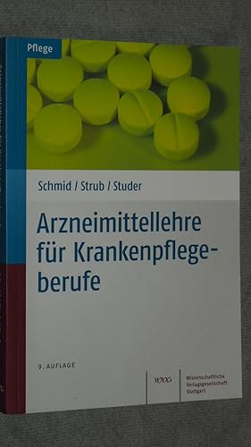 Arzneimittellehre für Krankenpflegeberufe : 149 Tabellen.