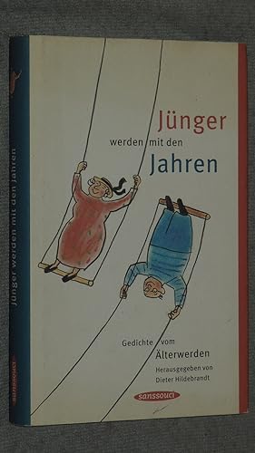 Bild des Verkäufers für Jünger werden mit den Jahren : Gedichte vom Älterwerden. zum Verkauf von Versandantiquariat Ingo Lutter