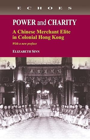 Seller image for Power and Charity : A Chinese Merchant Elite in Colonial Hong Kong for sale by GreatBookPrices