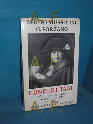 Bild des Verkufers fr Hundert Tage : 3 Akte in 9 Bildern. Benito Mussolini , G. Forzano. [Autor. bers. von Gza Herczeg] zum Verkauf von Antiquarische Fundgrube e.U.