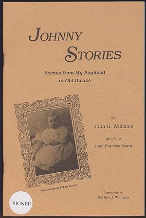 Seller image for JOHNNY STORIES SCENES FROM MY BOYHOOD IN OLD ILWACO for sale by Easton's Books, Inc.