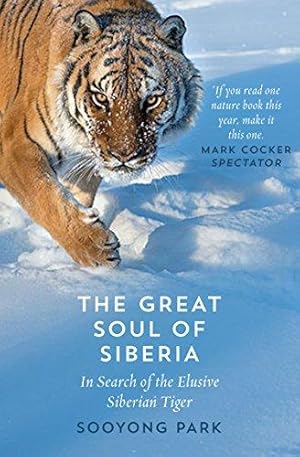 Bild des Verkufers fr The Great Soul of Siberia: In Search of the Elusive Siberian Tiger zum Verkauf von WeBuyBooks