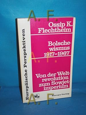 Bild des Verkufers fr Bolschewismus, 1917 - 1967 : Von der Weltrevolution zum Sowjetimperium Europische Perspektiven zum Verkauf von Antiquarische Fundgrube e.U.