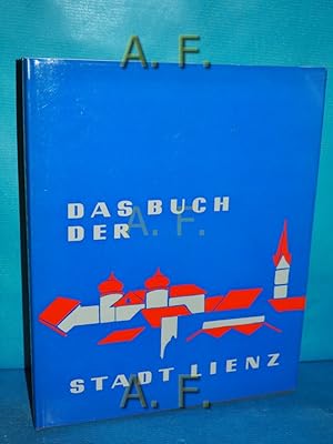 Seller image for Das Buch der Stadt Lienz. // MIT WIDMUNG von Hubert Huber. for sale by Antiquarische Fundgrube e.U.