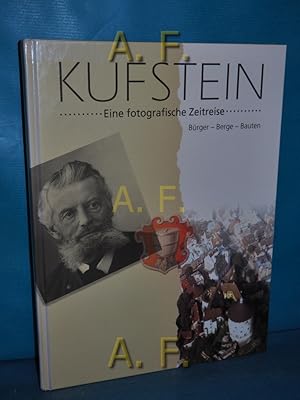 Bild des Verkufers fr Kufstein : Eine fotografische Zeitreise [Brger - Berge - Bauten]. zum Verkauf von Antiquarische Fundgrube e.U.