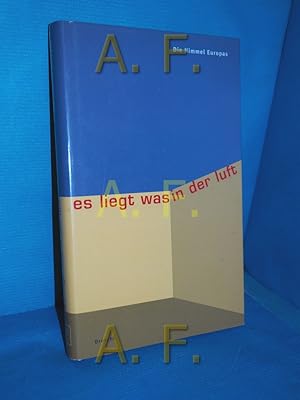 Seller image for Es liegt was in der Luft : die Himmel Europas hrsg. von Gerhard Melzer for sale by Antiquarische Fundgrube e.U.