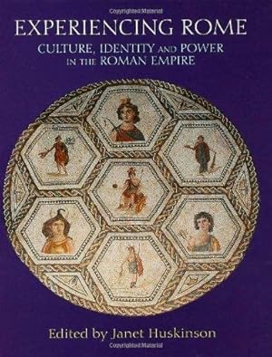 Bild des Verkufers fr Experiencing Rome: Culture, Identity and Power in the Roman Empire zum Verkauf von WeBuyBooks