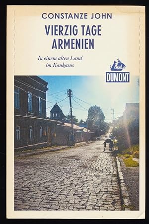 Vierzig Tage Armenien : In einem alten Land im Kaukasus.