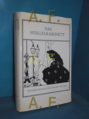 Seller image for Das Spiegelkabinett : Englische und franzsische Erzhlungen des Fin de sicle for sale by Antiquarische Fundgrube e.U.