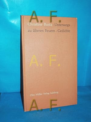 Seller image for Unterwegs zu lteren Feuern : Gedichte for sale by Antiquarische Fundgrube e.U.