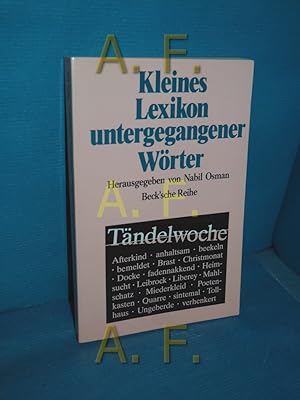 Bild des Verkufers fr Kleines Lexikon untergegangener Wrter : Wortuntergang seit dem Ende des 18. Jahrhunderts. hrsg. von / Beck'sche Reihe , 487 zum Verkauf von Antiquarische Fundgrube e.U.