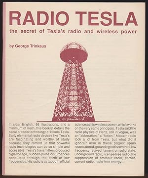 Image du vendeur pour RADIO TESLA The Secret of Tesla's Radio and Wireless Power mis en vente par Easton's Books, Inc.