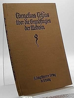 Cornelius Celsus über Grundfragen der Medizin.