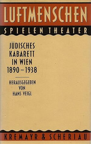 Bild des Verkufers fr Luftmenschen spielen Theater - jdisches Kabarett in Wien 1890 - 1938. zum Verkauf von Antiquariat Buchseite