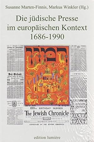 Imagen del vendedor de Die jdische Presse im europischen Kontext 1686 - 1990. Die jdische Presse ; Bd. 1. Presse und Geschichte ; Bd. 21. a la venta por Antiquariat Buchseite