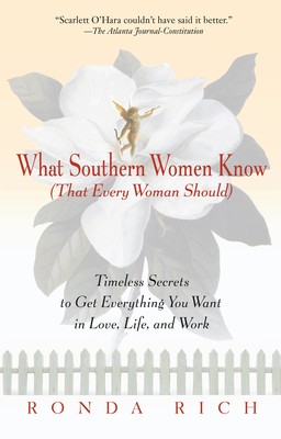 Seller image for What Southern Women Know (That Every Woman Should): Timeless Secrets to Get Everything You Want in Love, Life, and Work (Paperback or Softback) for sale by BargainBookStores