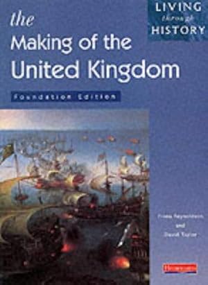 Imagen del vendedor de Living Through History: Foundation Book. Making of the United Kingdom a la venta por WeBuyBooks
