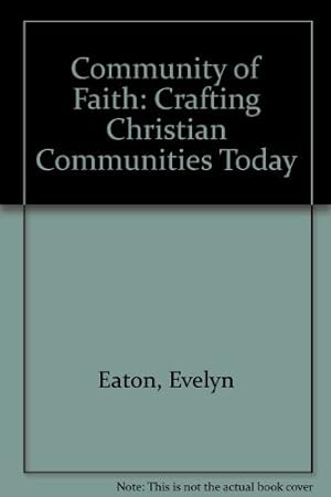 Bild des Verkufers fr Community of Faith: Crafting Christian Communities Today zum Verkauf von WeBuyBooks