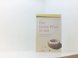 Seller image for Der Kleine Prinz in uns: Auf Entdeckungsreise mit Saint-Exupry auf Entdeckungsreise mit Saint-Exupry for sale by Book Broker