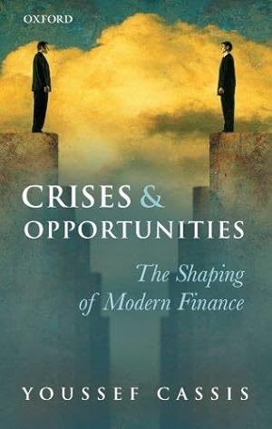 Imagen del vendedor de Crises and Opportunities: The Shaping Of Modern Finance a la venta por WeBuyBooks