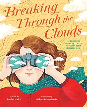 Seller image for Breaking Through the Clouds: The Sometimes Turbulent Life of Meteorologist Joanne Simpson for sale by WeBuyBooks