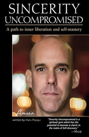 Imagen del vendedor de Sincerity Uncompromised: A path to inner liberation and self-mastery a la venta por WeBuyBooks