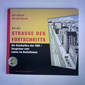 Auf der Strasse des Fortschritts. Die Stadtpläne der DDR - Zeugnisse vom Leben im Sozialismus
