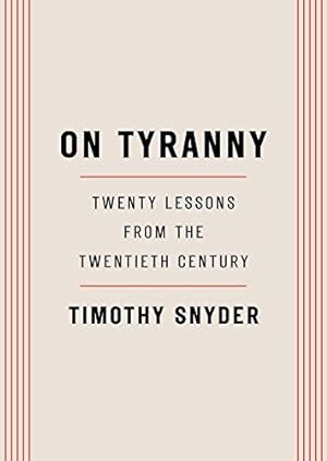 Bild des Verkäufers für On Tyranny: Twenty Lessons from the Twentieth Century zum Verkauf von WeBuyBooks