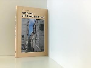 Bild des Verkufers fr Algerien: ein Land holt auf! (Literatur aus dem Maghreb) Donata Kinzelbach zum Verkauf von Book Broker