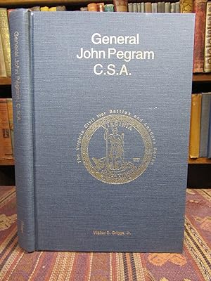 General John Pegram, C.S.A (The Virginia Civil War Battles and Leaders) (#13 / 1000 Copies SIGNED)