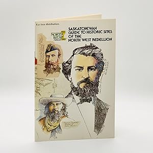 Immagine del venditore per Saskatchewan Guide to Historic Sites of the North West Rebellion venduto da Black's Fine Books & Manuscripts