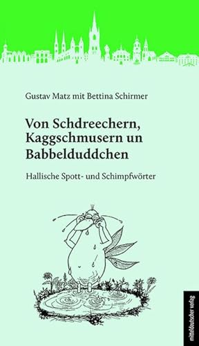 Seller image for Von Schdreechern, Kaggschmusern un Babbelduddchen for sale by Wegmann1855