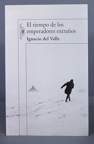 Seller image for El tiempo de los emperadores extraos. Francisco Ignacio del Valle. 2006 for sale by EL DESVAN ANTIGEDADES