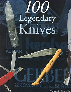 Bild des Verkufers fr 100 Legendary Knives zum Verkauf von Clausen Books, RMABA