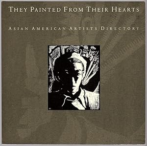 Imagen del vendedor de THEY PAINTED FROM THEIR HEARTS: PIONEER ASIAN AMERICAN ARTISTS / ASIAN AMERICAN ARTISTS DIRECTORY a la venta por Champ & Mabel Collectibles