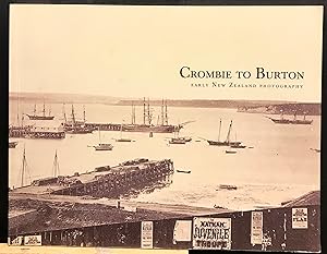 Imagen del vendedor de Crombie To Burton - Early New Zealand Photography a la venta por Arty Bees Books