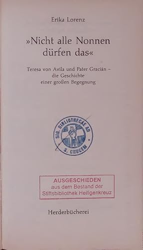 Bild des Verkufers fr Nicht alle Nonnen drfen das. Teresa von Avila und Pater Gracian - die Geschichte einer groen Begegnung zum Verkauf von Antiquariat Bookfarm