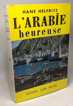 Image du vendeur pour L'Arabie heureuse - traduit par Solange et Georges de Lalne mis en vente par crealivres