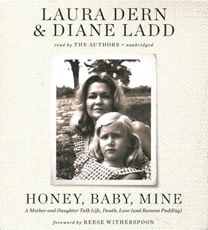Seller image for Honey, Baby, Mine : A Mother and Daughter Talk Life, Death, Love (And Banana Pudding) for sale by GreatBookPrices