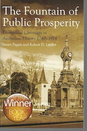 Seller image for Fountain Of Public Prosperity, The: Evangelical Christians in Australian History 1740-1914 for sale by Elizabeth's Bookshops