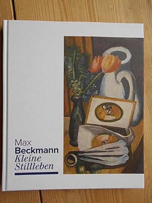 Bild des Verkufers fr Max Beckmann : kleine Stillleben ; [anlsslich der Ausstellung Max Beckmann. Kleine Stillleben im Franz Marc Museum, Kochel a. See ; 16. Juni 2013 bis 22 September 2013]. hrsg. von Cathrin Klingshr-Leroy und Nina Peter zum Verkauf von Antiquariat Rohde