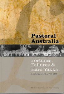 Imagen del vendedor de Pastoral Australia: Fortunes, Failures & Hard Yakka: a Historical Overview 1788-1967 a la venta por Book Haven