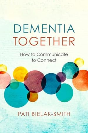 Bild des Verkufers fr Dementia Together: How to Communicate to Connect zum Verkauf von moluna