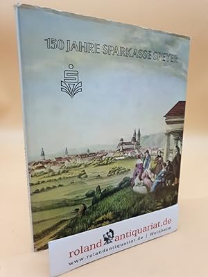 Immagine del venditore per 150 Jahre Sparkasser Speyer 1829 - 1979. Herausgegeben vom der Kreis- und Sparkasse Speyer im Jubilumsjahr 1979. venduto da Roland Antiquariat UG haftungsbeschrnkt